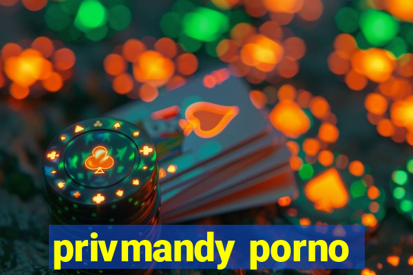 privmandy porno